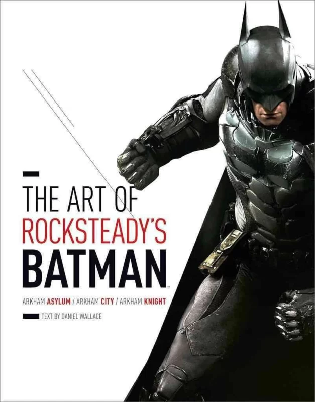 Rocksteady 蝙蝠侠艺术设定集：阿卡姆疯人院、阿卡姆之城 与 阿卡姆骑士The Art of Rocksteady’s Batman: Arkham Asylum, Arkham City & Arkham Knight-虚幻之初