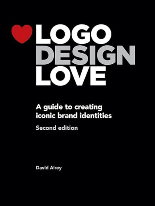 Logo Design Love: A Guide to Creating Iconic Brand Identities (2nd Edition) / Logo Design Love：打造标志性品牌形象指南（第2版）-虚幻之初